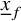 x underbar Subscript f