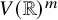 upper V left parenthesis double struck upper R right parenthesis Superscript m