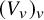 left parenthesis upper V Subscript v Baseline right parenthesis Subscript v