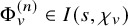 normal upper Phi Subscript v Superscript left parenthesis n right parenthesis Baseline element of upper I left parenthesis s comma chi Subscript v Baseline right parenthesis