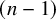 left parenthesis n minus 1 right parenthesis