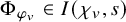 normal upper Phi Subscript phi Sub Subscript v Baseline element of upper I left parenthesis chi Subscript v Baseline comma s right parenthesis