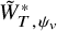 upper W overtilde Subscript upper T comma psi Sub Subscript v Subscript Superscript asterisk