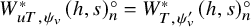 upper W Subscript u upper T comma psi Sub Subscript v Subscript Superscript asterisk Baseline left parenthesis h comma s right parenthesis Subscript n Superscript ring Baseline equals upper W Subscript upper T comma psi Sub Subscript v Sub Superscript prime Subscript Superscript asterisk Baseline left parenthesis h comma s right parenthesis Subscript n Superscript ring