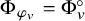 normal upper Phi Subscript phi Sub Subscript v Baseline equals normal upper Phi Subscript v Superscript ring