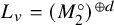 upper L Subscript v Baseline equals left parenthesis upper M 2 Superscript ring Baseline right parenthesis Superscript circled plus d