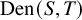 upper D e n left parenthesis upper S comma upper T right parenthesis