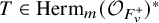 upper T element of upper H e r m Subscript m Baseline left parenthesis script upper O Subscript upper F Sub Subscript v Sub Superscript plus Subscript Baseline right parenthesis Superscript asterisk