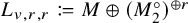 upper L Subscript v comma r comma r Baseline colon equals q upper M circled plus left parenthesis upper M 2 Superscript ring Baseline right parenthesis Superscript circled plus r
