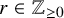 r element of double struck upper Z Subscript greater than or equals 0