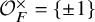 script upper O Subscript upper F Superscript times Baseline equals StartSet plus or minus 1 EndSet