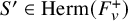 upper S prime element of upper H e r m left parenthesis upper F Subscript v Superscript plus Baseline right parenthesis