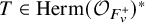 upper T element of upper H e r m left parenthesis script upper O Subscript upper F Sub Subscript v Sub Superscript plus Subscript Baseline right parenthesis Superscript asterisk