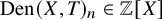 upper D e n left parenthesis upper X comma upper T right parenthesis Subscript n element of double struck upper Z left bracket upper X right bracket
