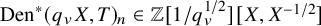 upper D e n Superscript asterisk Baseline left parenthesis q Subscript v Baseline upper X comma upper T right parenthesis Subscript n element of double struck upper Z left bracket 1 divided by q Subscript v Superscript 1 divided by 2 Baseline right bracket left bracket upper X comma upper X Superscript negative 1 divided by 2 Baseline right bracket