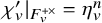 chi prime Subscript v Baseline vertical bar Subscript upper F Sub Subscript v Sub Superscript plus times Subscript Baseline equals eta Subscript v Superscript n
