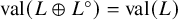 val left parenthesis upper L circled plus upper L Superscript ring Baseline right parenthesis equals val left parenthesis upper L right parenthesis