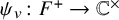 psi Subscript v Baseline colon upper F Superscript plus Baseline right arrow double struck upper C Superscript times