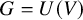 upper G equals upper U left parenthesis upper V right parenthesis