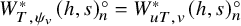 upper W Subscript upper T comma psi Sub Subscript v Subscript Superscript asterisk Baseline left parenthesis h comma s right parenthesis Subscript n Superscript ring Baseline equals upper W Subscript u upper T comma v Superscript asterisk Baseline left parenthesis h comma s right parenthesis Subscript n Superscript ring