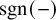 sgn left parenthesis minus right parenthesis
