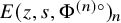 upper E left parenthesis z comma s comma normal upper Phi Superscript left parenthesis n right parenthesis ring Baseline right parenthesis Subscript n