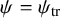 psi equals psi Subscript trace