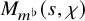 upper M Subscript m Sub Superscript normal flat Baseline left parenthesis s comma chi right parenthesis