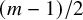 left parenthesis m minus 1 right parenthesis divided by 2