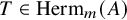 upper T element of upper H e r m Subscript m Baseline left parenthesis upper A right parenthesis