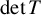 det upper T