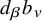 d Subscript beta Baseline b Subscript v