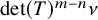 det left parenthesis upper T right parenthesis Superscript m minus n Baseline nu