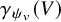 gamma Subscript psi Sub Subscript v Baseline left parenthesis upper V right parenthesis