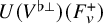 upper U left parenthesis upper V Superscript normal flat up tack Baseline right parenthesis left parenthesis upper F Subscript v Superscript plus Baseline right parenthesis
