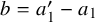 b equals a prime 1 minus a 1