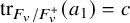 trace Subscript upper F Sub Subscript v Subscript divided by upper F Sub Subscript v Sub Superscript plus Baseline left parenthesis a 1 right parenthesis equals c
