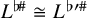 upper L Superscript normal flat number sign Baseline approximately equals upper L Superscript normal flat prime number sign