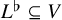 upper L Superscript normal flat Baseline subset of or equal to upper V