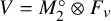 upper V equals upper M 2 Superscript ring Baseline circled times upper F Subscript v