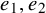 e 1 comma e 2
