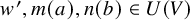 w prime comma m left parenthesis a right parenthesis comma n left parenthesis b right parenthesis element of upper U left parenthesis upper V right parenthesis