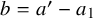 b equals a prime minus a 1