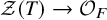 script upper Z left parenthesis upper T right parenthesis right arrow script upper O Subscript upper F