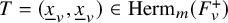 upper T equals left parenthesis x underbar Subscript v Baseline comma x underbar Subscript v Baseline right parenthesis element of upper H e r m Subscript m Baseline left parenthesis upper F Subscript v Superscript plus Baseline right parenthesis