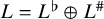 upper L equals upper L Superscript normal flat Baseline circled plus upper L Superscript number sign