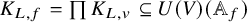 upper K Subscript upper L comma f Baseline equals product upper K Subscript upper L comma v Baseline subset of or equal to upper U left parenthesis upper V right parenthesis left parenthesis double struck upper A Subscript f Baseline right parenthesis