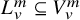 upper L Subscript v Superscript m Baseline subset of or equal to upper V Subscript v Superscript m