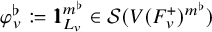 phi Subscript v Superscript normal flat Baseline colon equals q 1 1 Subscript upper L Sub Subscript v Superscript m Super Superscript normal flat element of script upper S left parenthesis upper V left parenthesis upper F Subscript v Superscript plus Baseline right parenthesis Superscript m Super Superscript normal flat Superscript Baseline right parenthesis
