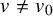 v not equals v 0